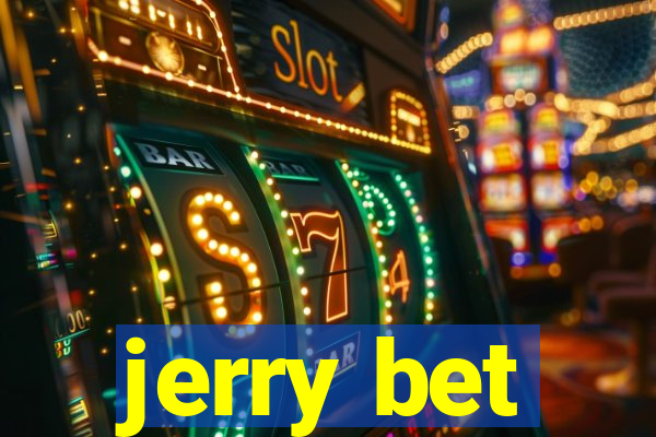 jerry bet